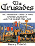 The Crusades: Two Hundred Years Of War, Sacred Journeys And The Quest For Loot