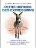 Petite Histoire Des Expressions: L'habit Ne Fait Pas Le Moine, Les Expressions De Nos Grands-Mères, Dans Les Bras De Morphée