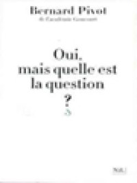 Oui, Mais Quelle Est La Question ?