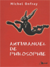 Antimanuel De Philosophie: Lecons Socratiques Et Alternatives