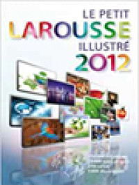Image of Le Petit Larousse Illustré: En Couleurs: 90.000 Articles, 5.000 Illustrations, 354 Cartes, Chronologie Universelle.