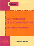 Les Professions De La Communication: Fonctions Et Métiers