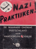 Nazi-Praktijken (Inside Information) De Waarheid Omtrent Duitschland