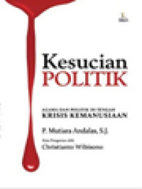 Image of Kesucian Politik: Agama Dan Politik Di Tengah Krisis Kemanusiaan