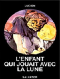 L’enfant Qui Jouait Avec La Lune