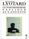 Le Postmoderne Expliqué Aux Enfants: Correspondance, 1982-1985