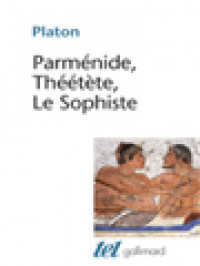 Parménide, Théétète, Le Sophiste