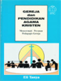 Gereja Dan Pendidikan Agama Kristen: Mencermati Peranan Pedagogis Gereja