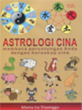 Astrologi Cina: Membaca Peruntungan Anda Dengan Horoskop Cina