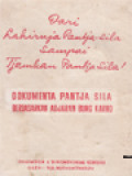 Dari Lahirnja Pantja Sila Sampai Tjamkan Pantja Sila! Dokumen Pantjasila Berdasarkan Adjaran Bung Karno