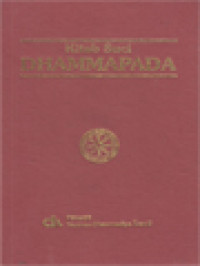 Kitab Suci Dhammapada: Kitab Suci Agama Buddha Sutta Pitaka, Khuddaka Nikāya, Dhammapada Gāthā