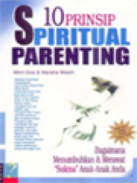 10 Prinsip Spiritual Parenting: Bagaimana Menumbuhkan & Merawat 