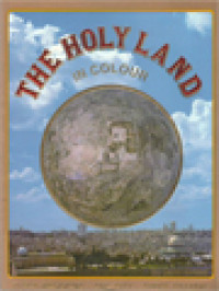 Image of The Holy Land In Colour: Three Religions - One City - Three Prayers