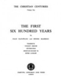 The Christian Centuries I: The First Six Hundred Years