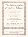 The History Of The Primitive Church III: The Church In The Third Century - Part 1