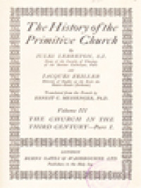 The History Of The Primitive Church III: The Church In The Third Century - Part 1