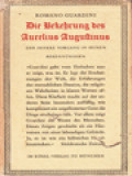 Die Bekehrung Des Aurelius Augustinus: Der Innere Vorgang In Seinen Bekenntnissen