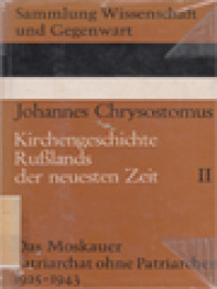 Kirchengeschichte Rußlands Der Neuesten Zeit II: Das Moskauer Patriarchat Ohne Patriarchen 1925-1943