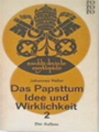 Das Papsttum Idee Und Wirklichkeit II: Der Aufbau