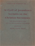 St. Cyril Of Jerusalem's Lectures On The Christian Sacraments: The Procatechesis And The Five Mystagogical Catecheses