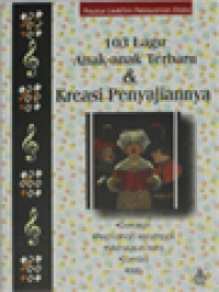 103 Lagu Anak-Anak Terbaru & Kreasi Penyajiannya: Gerakan, Permainan Kelompok, Menyusun Kata, Lomba, dsb.