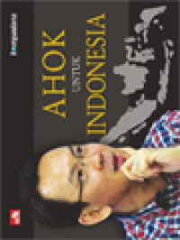 Image of Ahok Untuk Indonesia / Nurulloh (Editor)
