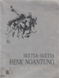 Sketsa-Sketsa Henk Ngantung Dari Masa Ke Masa