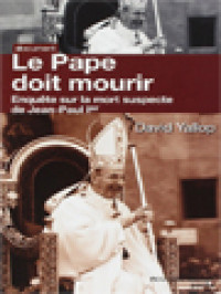 Image of Le Pape Doit Mourir: Enquête Sur La Mort Suspecte De Jean-Paul Ier