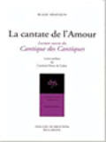 La Cantate De l'Amour: Lecture Suivie Du Cantique Des Cantiques