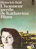 L'honneur Perdu De Katharina Blum: Ou Comment Peut Naître La Violence Et Ou Elle Peut Conduire