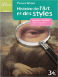 Histoire De l’Art Et Des Styles: Architecture, Peinture, Sculpture De l'Antiquité à Nos Jours