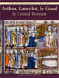 Arthur, Lancelot, Le Graal: Le Grand Roman