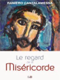 Image of Le Regard De La Miséricorde: Petit Traité Sur La Miséricorde De Dieu Et Celle De L’homme