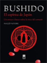 Image of Bushido: El Espíritu De Japón - Un Ensayo Clásico Sobre La ética Del Samurái