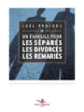 Un Évangile Pour Les Séparés, Les Divorcés, Les Remariés