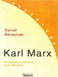 Ouvertures Sur Karl Marx - Promesses Et Menaces D'une Étincelle