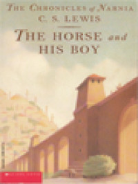 The Chronicles Of Narnia III: The Horse And His Boy