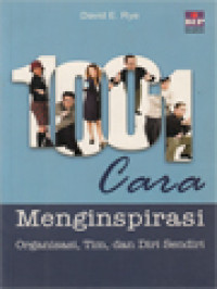 1001 Cara Menginspirasi Organisasi, Tim, Dan Diri Sendiri