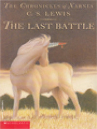 The Chronicles Of Narnia VII: The Last Battle