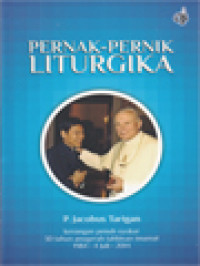 Image of Pernak-Pernik Liturgika: Kenangan Penuh Syukur 30 Tahun Anugerah Tahbisan Imamat 1984 - 4 Juli - 2014