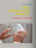 The Diocesan Priest: Consecrated And Sent