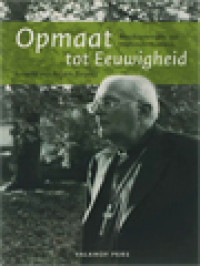 Opmaat Tot Eeuwigheid: Beschouwingen Van Broeder Martinus Muskens