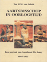 Image of Aartsbisschop In Oorlogstijd: Een Portret Van Kardinal De Jong (1885-1955)