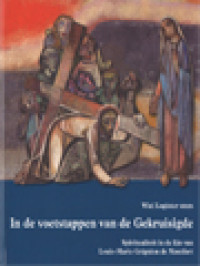 Image of In De Voetstappen Van De Gekruisigde: Spiritualiteit In De Lijn Van Louis-Marie Grignion De Montfort