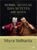 Seribu Senyum Dan Setetes Air Mata (Kumpulan Esai Myra Sindharta)