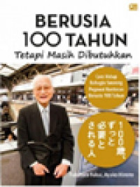 Berusia 100 Tahun Tetapi Masih Dibutuhkan: Cara Hidup Bahagia Seorang Pegawai Kantoran Berusia 100 Tahun