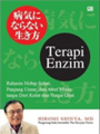 Terapi Enzim: Rahasia Hidup Sehat, Panjang Umur, Dan Awet Muda Tanpa Diet Ketat Dan Tanpa Obat