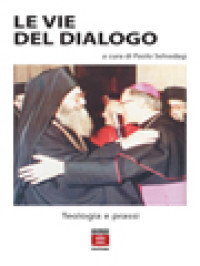 Le Vie Del Dialogo: Teologia E Prassi / Paolo Selvadagi (A Cura)