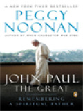 John Paul The Great: Remembering A Spiritual Father