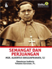 Semangat Dan Perjuangan Mgr. Albertus Soegijapranata, SJ